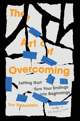 The Art of Overcoming - Tim Timberlake