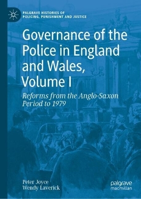 Governance of the Police in England and Wales, Volume I