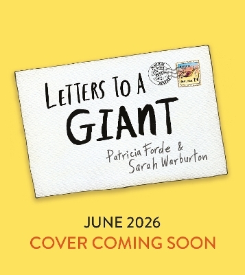 Letters to a Giant - Patricia Forde