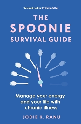 The Spoonie Survival Guide - Jodie K Ranu