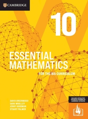 Essential Mathematics for the WA Curriculum 10 - David Greenwood, Sara Woolley, Jenny Goodman, Stuart Palmer