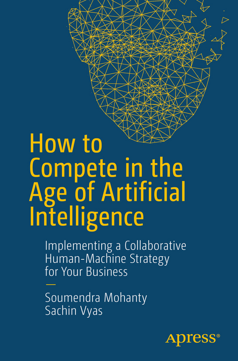 How to Compete in the Age of Artificial Intelligence - Soumendra Mohanty, Sachin Vyas