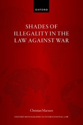 Shades of Illegality in the Law Against War