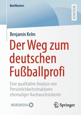 Der Weg zum deutschen Fu&szlig;ballprofi - Benjamin Kelm