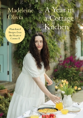 A Year in a Cottage Kitchen - Madeleine Olivia