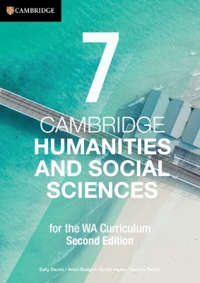 Cambridge Humanities and Social Sciences for the WA Curriculum 7 - Sally Davies, Anish Badgeri, Emilie Ingate, Jessica Threlfo