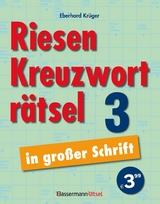 Riesen-Kreuzwortr&auml;tsel in gro&szlig;er Schrift 3 (5 Exemplare &agrave; 3,99 &euro;) - Eberhard Kr&uuml;ger