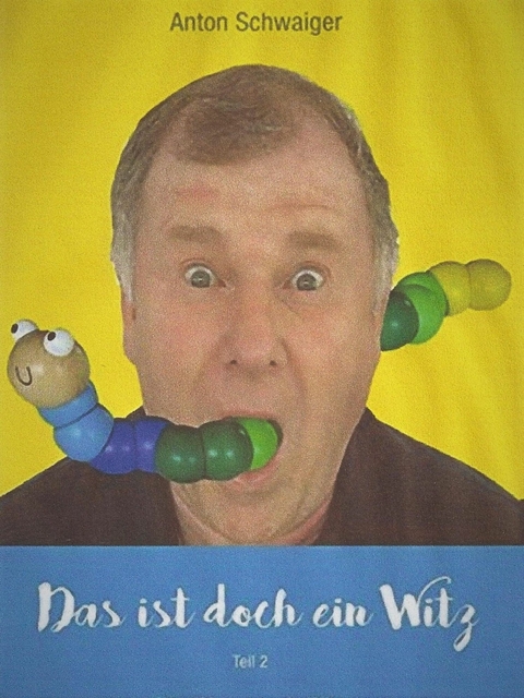 Das ist doch ein Witz - Anton Schwaiger