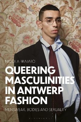 Queering Masculinities in Antwerp Fashion - Dr Nicola Brajato