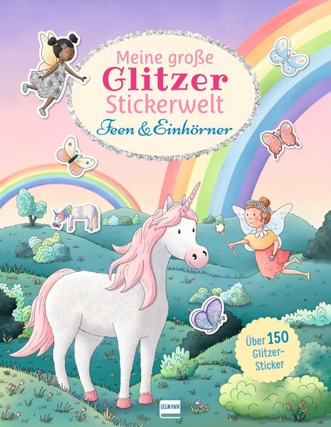 Meine große Glitzer-Stickerwelt - Feen und Einhörner