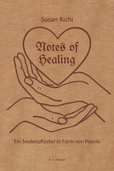 Notes of Healing &ndash; Ein Seelenpflaster in Form von Poesie - Susan Richi