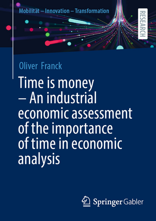 Time is money – An industrial economic assessment of the importance of time in economic analysis
