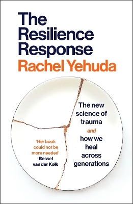 The Resilience Response - Dr Rachel Yehuda
