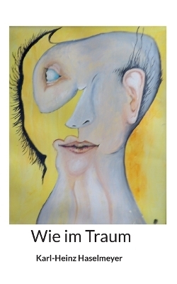 Wie im Traum - Karl-Heinz Haselmeyer