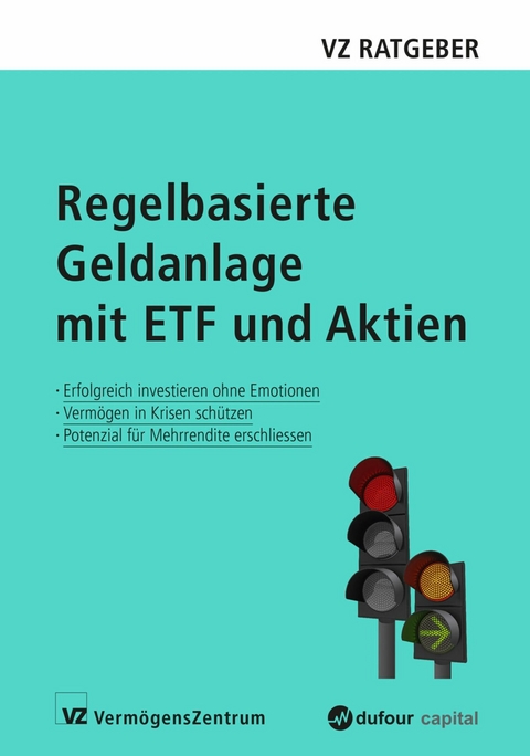 Regelbasierte Geldanlage mit ETF und Aktien -  Marc Weber,  Manuel R&uuml;tsche,  Sascha Freim&uuml;ller,  Ryan Held
