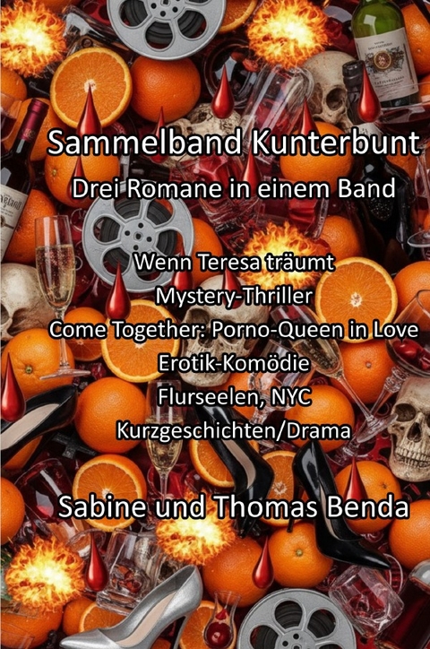 Sammelband Kunterbunt - Drei Romane in einem Band - Sabine und Thomas Benda