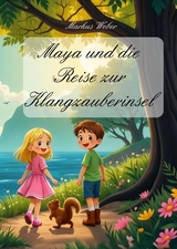 Maja und die Reise zur Klangzauberinsel - Markus Weber