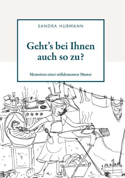 Geht&acute;s bei Ihnen auch so zu? - Sandra Hubmann