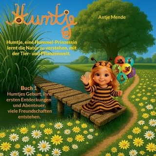 Humtje, eine Hummel-Prinzessin lernt die Natur zu verstehen, mit der Tier- und Pflanzenwelt.