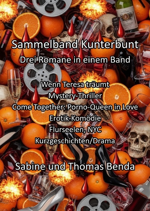 Sammelband Kunterbunt - Drei Romane in einem Band - Sabine und Thomas Benda