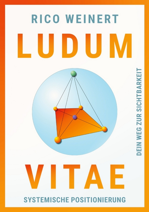 Ludum Vitae - Systemische Positionierung - Rico Weinert