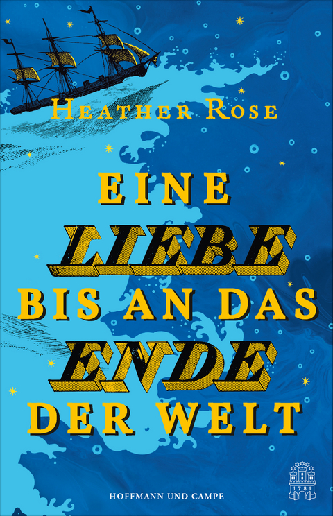 Eine Liebe bis an das Ende der Welt - Heather Rose