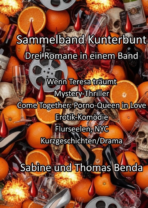 Sammelband Kunterbunt - Drei Romane in einem Band - Sabine und Thomas Benda
