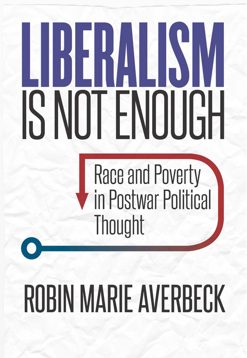 Liberalism Is Not Enough - Robin Marie Averbeck