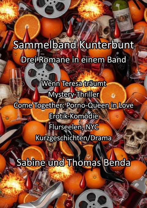 Sammelband Kunterbunt - Drei Romane in einem Band - Sabine und Thomas Benda