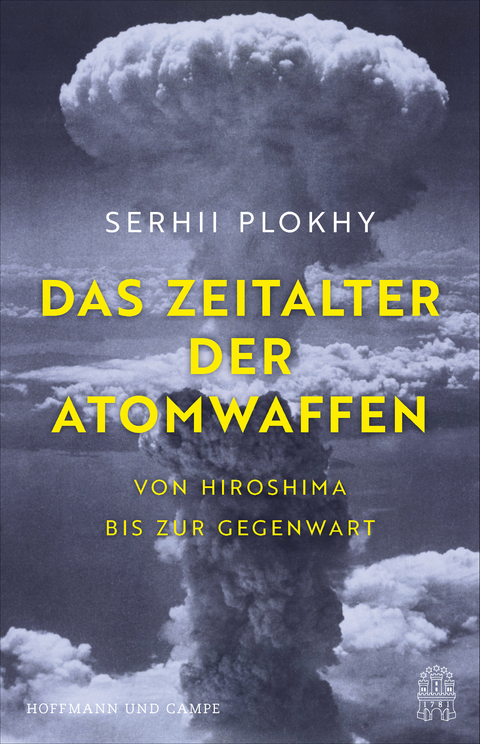 Das Zeitalter der Atomwaffen - Serhii Plokhy