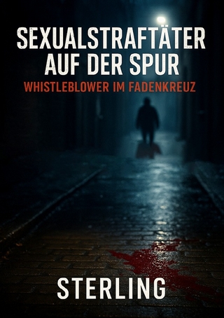 Sexualstraftäter auf der Spur I Whistleblower im Fadenkreuz I Kriminalthriller