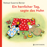 Ein herrlicher Tag, sagte das Huhn - Rotraut Susanne Berner