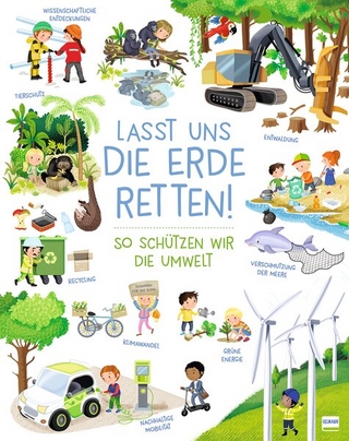 Lasst uns die Erde retten! - So schützen wir die Umwelt