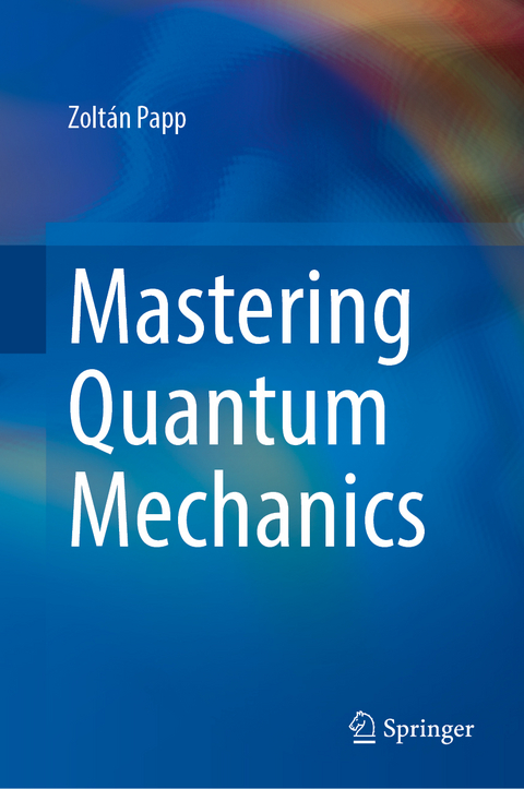 Mastering Quantum Mechanics - Zoltán Papp