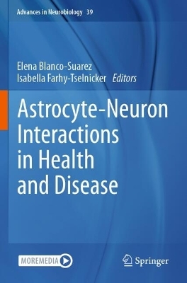 Astrocyte-Neuron Interactions in Health and Disease