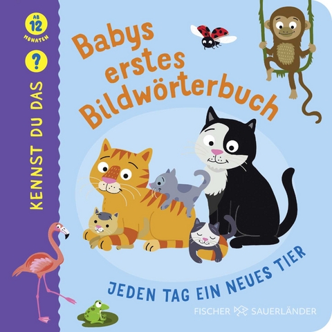 Kennst du das? Babys erstes Bildwörterbuch. Jeden Tag ein neues Tier - Carla Felgentreff