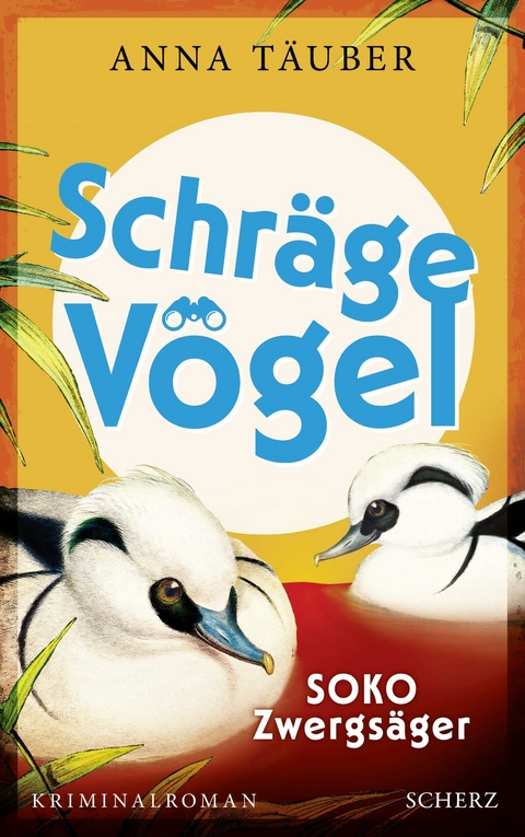 Schr&auml;ge V&ouml;gel &ndash; SOKO Zwergs&auml;ger - Anna T&auml;uber