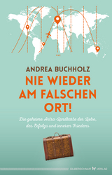 Nie wieder am falschen Ort - Buchholz, Andrea