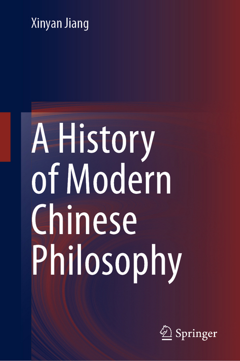 A History of Modern Chinese Philosophy - Xinyan Jiang