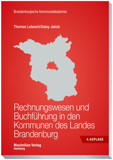Rechnungswesen und Buchf&uuml;hrung in den Kommunen des Landes Brandenburg - Thomas Lubosch, Daisy Jakob