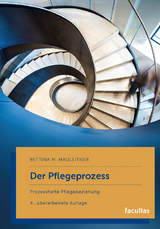 Der Pflegeprozess - Madleitner, Bettina