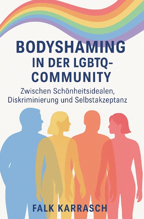 Bodyshaming in der LGBTQ-Community - Falk Karrasch