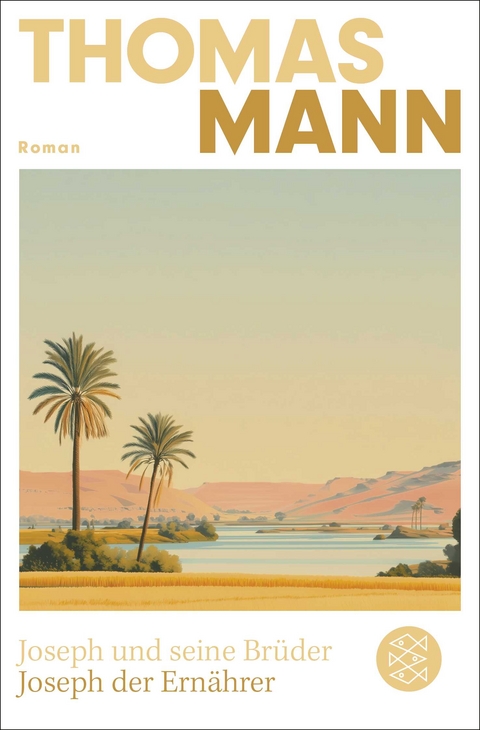 Joseph und seine Brüder IV. Joseph der Ernährer (Neuausgabe) - Thomas Mann