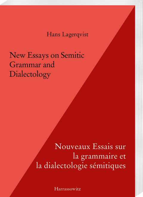 New Essays on Semitic Grammar and Dialectology. Nouveaux Essais sur la grammaire et la dialectologie s&eacute;mitiques - Hans Lagerqvist
