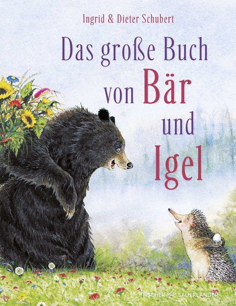 Das Gro&szlig;e Buch von B&auml;r und Igel - Dieter Schubert, Ingrid Schubert
