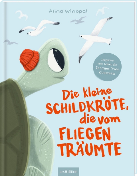 Die kleine Schildkr&ouml;te, die vom Fliegen tr&auml;umte - Alina Winopal