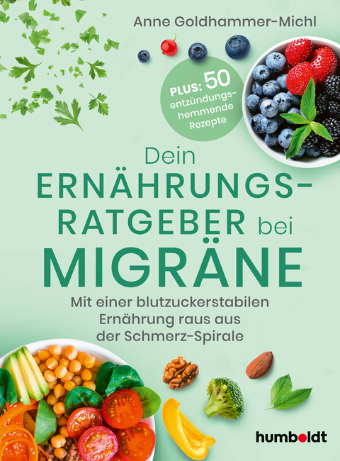 Dein Ern&auml;hrungsratgeber bei Migr&auml;ne - Anne Goldhammer-Michl
