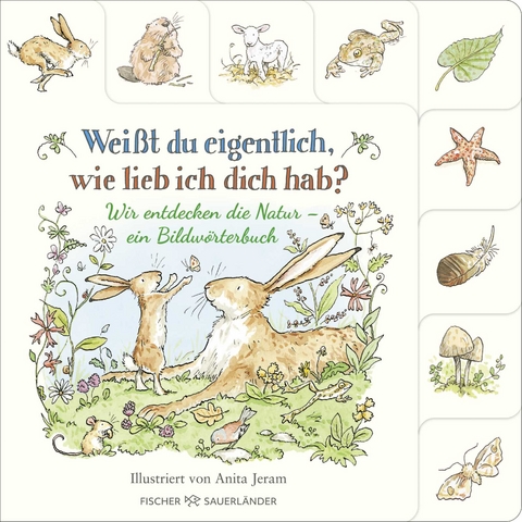 Wei&szlig;t du eigentlich, wie lieb ich dich hab? Wir entdecken die Natur - Sam McBratney
