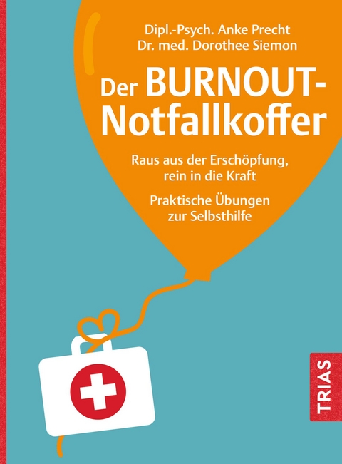 Der Burnout-Notfallkoffer - Anke Precht