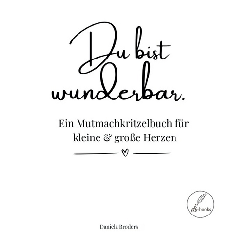 Du bist wunderbar - Ein Mutmachkritzelbuch - Daniela Broders